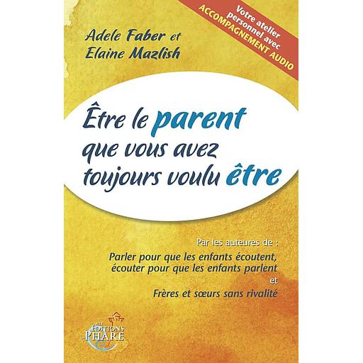 Etre le parent que vous avez toujours voulu être