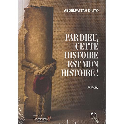 Par dieu, cette histoire est mon histoire!