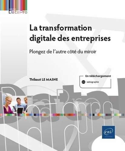 La transformation digitale des entreprises  - Plongez de l'autre côté du miroir