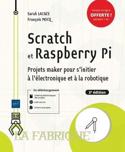 Scratch et Raspberry Pi  - Projets maker pour s'initier à l'électronique et à la robotique