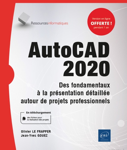 AutoCAD 2020  - Des fondamentaux à la présentation détaillée autour de projets professionnels