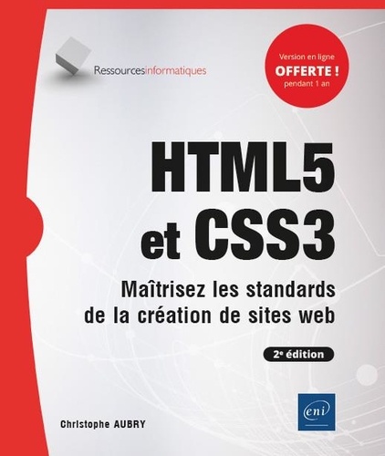 HTML5 et CSS3  - Maîtrisez les standards de la création de sites web