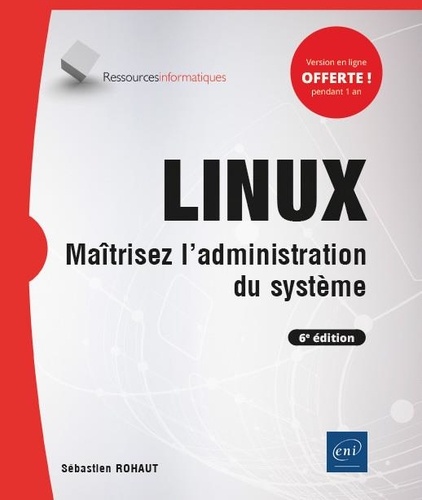 Linux  - Maîtrisez l'administration du système
