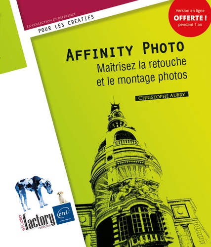 Affinity Photo  - Maîtrisez la retouche et le montage photos