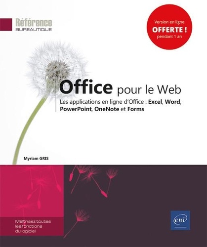 Office pour le Web  - Les applications en ligne d'Office : Excel, Word, PowerPoint, OneNote et Forms