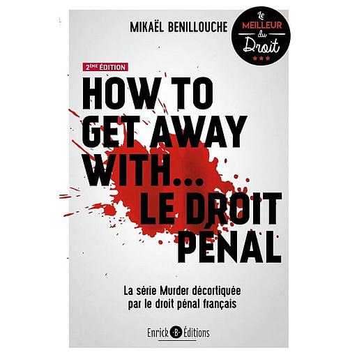 How to get away with… le droit pénal  - La série Murder décortiquée par le droit pénal français