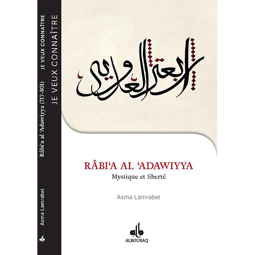 Râbi'a al 'Adawiyya  - Mystique et liberté (vers 717-801)