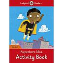 Superhero Max Activity Book - Ladybird Readers Level 2