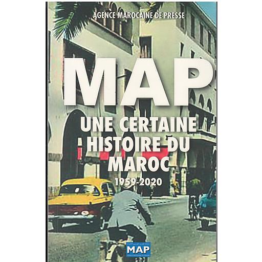 MAP Une certaine histoire du Maroc 1959-2020