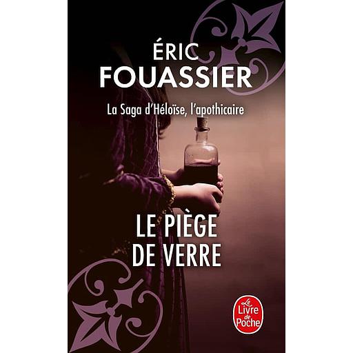 La Saga d'Héloïse, l'apothicaire Tome 2 - Le Piège de verre