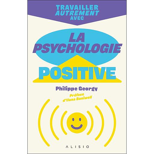 Travailler autrement avec la psychologie positive