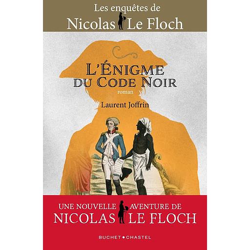 L'énigme du Code Noir  - Les enquêtes de Nicolas Le Floch, commissaire au Châtelet