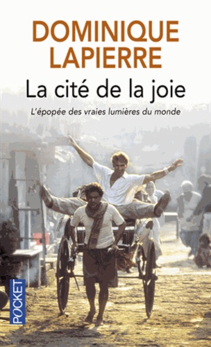 La cité de la joie  - L'épopée des vraies lumières du monde