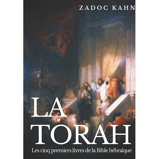 La Torah  - Les cinq premiers livres de la Bible hébraïque