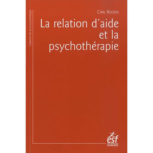 La relation d'aide et la psychothérapie