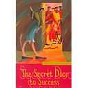 The Secret Door to Success