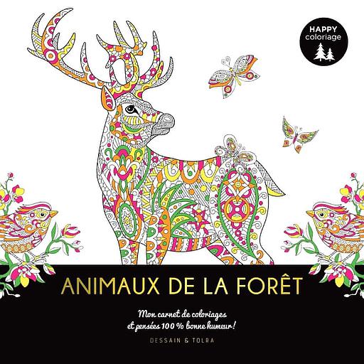 Animaux de la forêt  - Mon carnet de coloriages &amp; messages 100% bonne humeur !