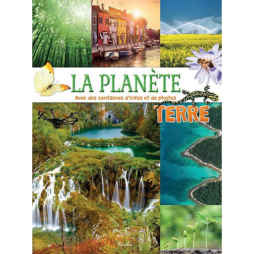La planète Terre  - Avec des centaines d'infos et de photos