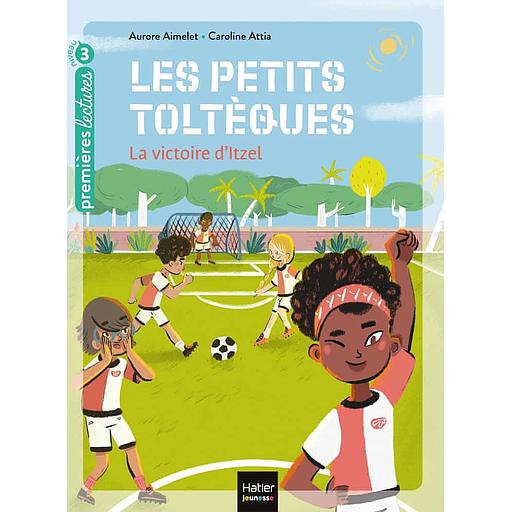 Les petits toltèques Tome 4 - La victoire d'Itzel