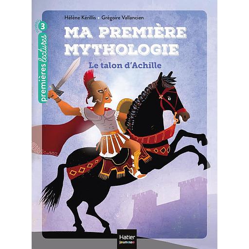 Ma première mythologie Tome 6 - Le talon d'Achille