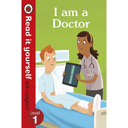 I Am a Doctor - Read It Yourself with Ladybird Level 1