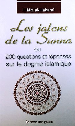 Jalons de la sunna ou 200 questions et reponses sur le dogme islamique