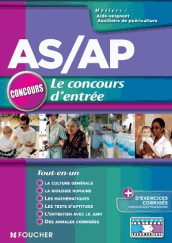 AS/AP Le concours d'entrée Aide Soignant  &amp; Auxiliaire de Puériculture