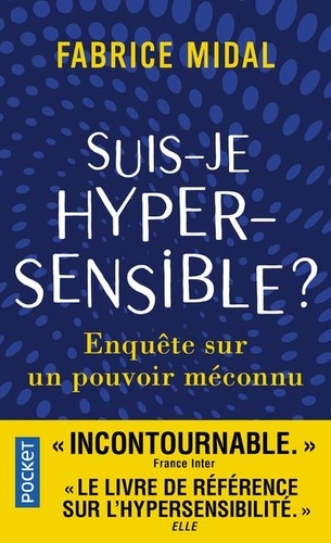 Suis-je hypersensible ?  - Enquête sur un pouvoir méconnu