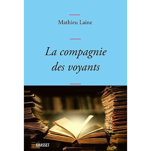La compagnie des voyants  - Ces grands romans qui nous éclairent