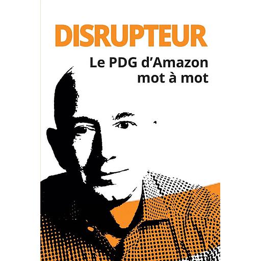 Disrupteur  - Le PDG d'Amazon mot à mot​