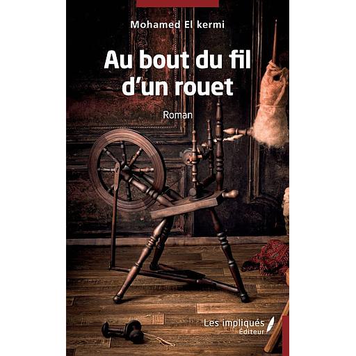 Au bout d'un fil d'un rouet  - Roman