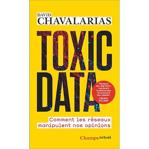 Toxic Data  - Comment les réseaux manipulent nos opinions