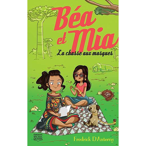 Béa et Mia Tome 3 - La chasse aux masques