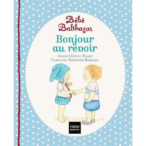 Bonjour, au revoir