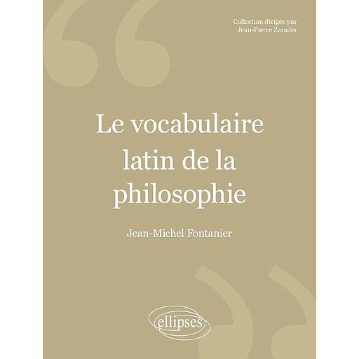 Le vocabulaire latin de la philosophie  - De Cicéron à Heidegger