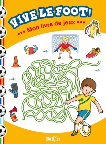 Vive le foot !  - Mon livre de jeux