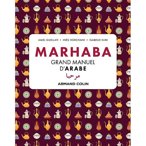 Marhaba  - Grand manuel d'arabe