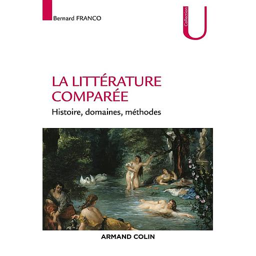 La littérature comparée  - Histoire, domaines, méthodes