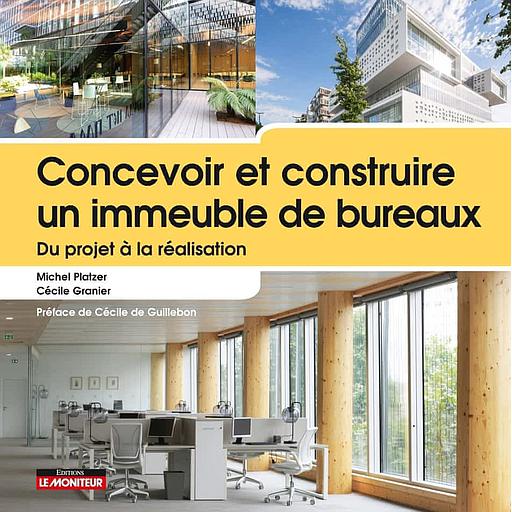 Concevoir et construire un immeuble de bureaux  - Du projet à la réalisation