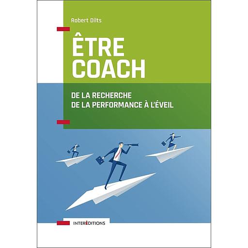 Etre coach  - De la recherche de la performance à l'éveil