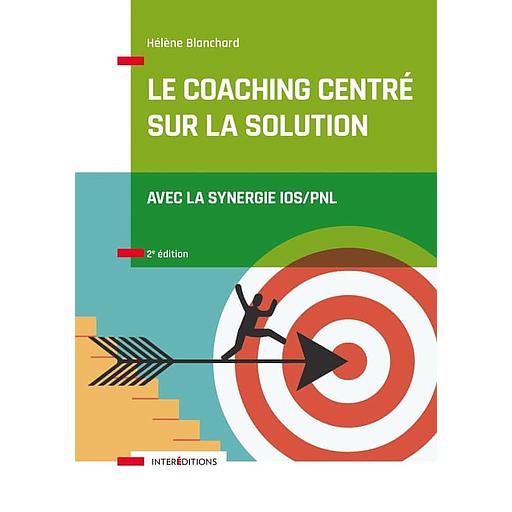 Le coaching centré sur la solution  - Avec la synergie IOS/PNL