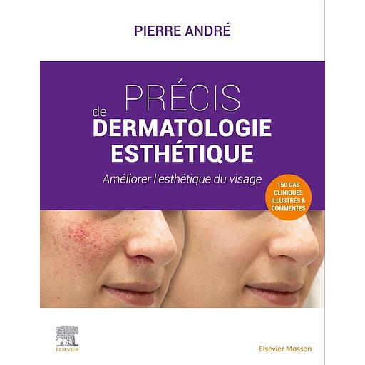 Précis de dermatologie esthétique  - Améliorer l'esthétique du visage