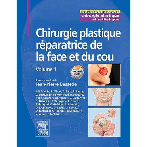 Chirurgie plastique réparatrice de la face et du cou  - Volume 1