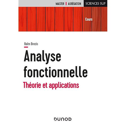 Analyse fonctionnelle  - Théorie et applications