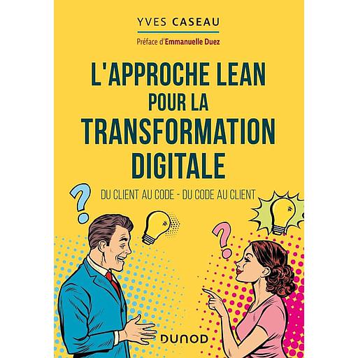 L'approche Lean pour la transformation digitale  - Du client au code - du code au client