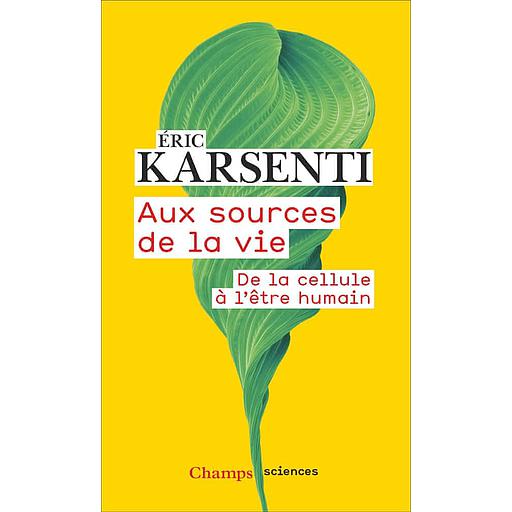 Aux sources de la vie  - De la cellule à l’être humain