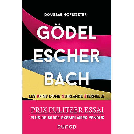 Gödel, Escher, Bach  - Les brins d'une guirlande éternelle
