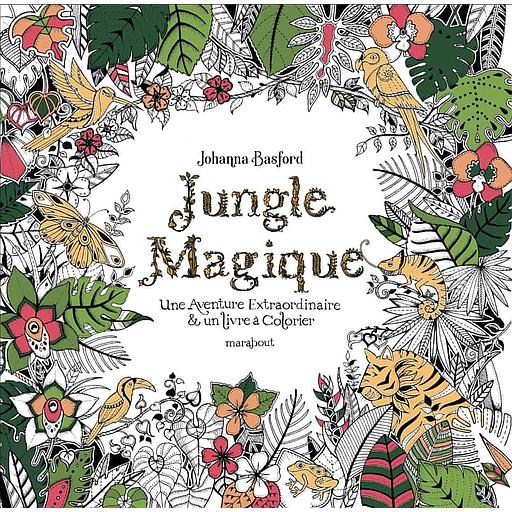 Jungle Magique  - Une aventure extraordinaire & un livre à colorier