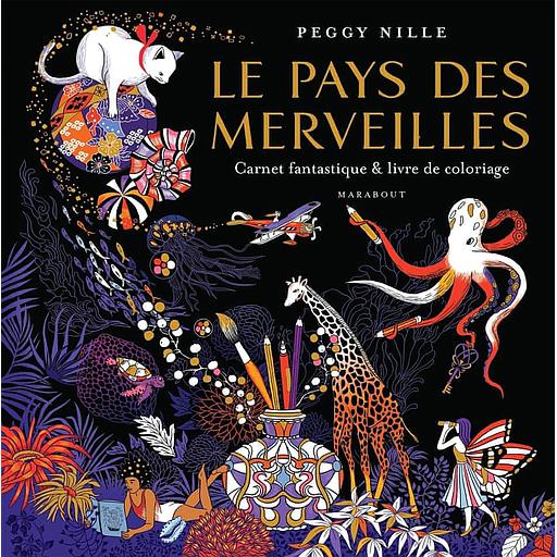 Le pays des merveilles  - Carnet fantastique &amp; livre de coloriage