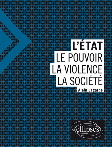 L'Etat  - Le pouvoir, la violence, la société